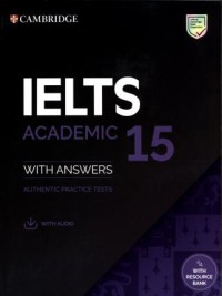 IELTS academic jilid 15 with answers : authentic practice test