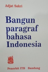 Bangun Paragraf Bahasa Indonesia