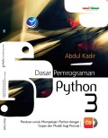 Dasar Pemograman Python 3 : Panduan untuk Mempelajari Python dengan Cepat dan Mudah bagi Pemula