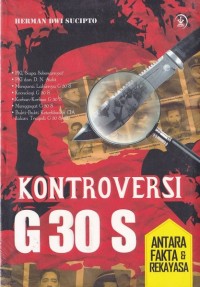 Kontroversi G30S : Antara Fakta & Rekayasa