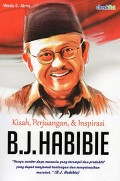 Kisah, Perjuangan, dan Inspirasi B.J.Habiebie