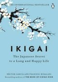 Ikigai : the Japanese secret to a long and happy life