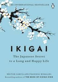 Ikigai : the Japanese secret to a long and happy life