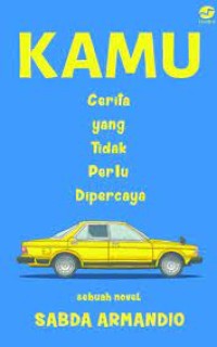 Kamu (Cerita yang Tidak Perlu Dipercaya)