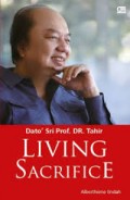 Dato' Sri Prof.DR.Tahir : living sacrifice