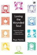 Loving the wounded soul : alasan dan tujuan depresi hadir di hidup manusia