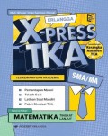 Erlangga X-Press TKA SMA/Ma Matematika Tingkat Lanjut