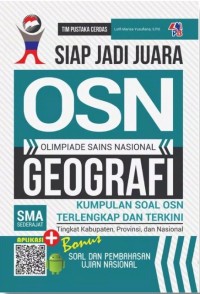 Siap jadi juara olimpiade sains nasional geografi SMA sederajat : kumpulan soal OSN terlengkap dn terkini tingkat kabupaten, provinsi, dan nasional