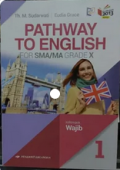 Pathway to English for SMA/MA Grade X Kelompok Wajib Jilid 1 Kurikulum 2013