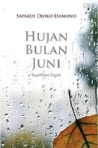 Hujan bulan Juni 1959-1994 : serpihan sajak