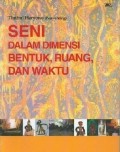 Seni dalam Dimensi Bentuk, Ruang dan Waktu
