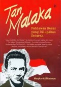 Tan Malaka : Pahlawan Besar yang Dilupakan Sejarah