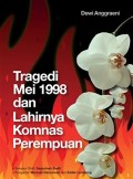 Tragedi Mei 1998 dan Lahirnya Komnas Perempuan