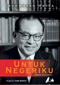 Untuk Negeriku : Berjuang dan Dibuangi : Sebuah Otobiografi : Mohammad Hatta Jilid 2